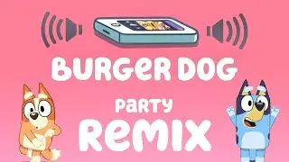 Bluey - Burger Dog Dance Party Cover Remix - with @SophieSloane
