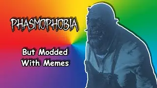 Phasmophobia, but we ruined it with Memes (ft. Grayhoof & Friends)