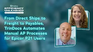 From Direct Ships to Freight to Payables, TrinDocs Automates Epicor P21 Users' Manual AP Processes
