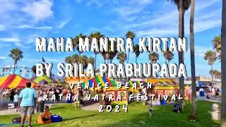 Maha Mantra Kirtan by Srila Prabhupada Venice Beach Ratha Yatra Festival August 4, 2024