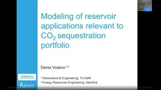 Denis Voskov: Modeling of reservoir applications relevant to CO2 sequestration portfolio