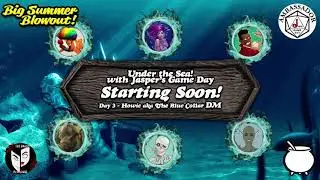 Under the Sea with Jasper's Game Day! - Big Summer Blowout - Blue Collar DM's Game