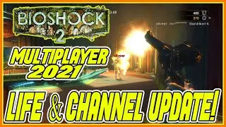 Bioshock 2 Multiplayer IN 2021! Life & Channel Update! Exciting!