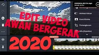 EDIT VIDEO AWAN BERGERAK KINEMASTER 2020