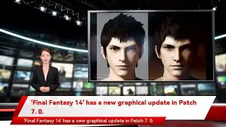 'Final Fantasy 14' has a new graphical update in Patch 7. 0.