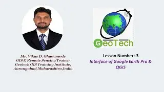 QGIS Lessons-3 Interface of Google Earth Pro & QGIS