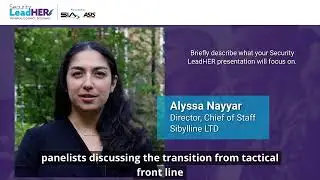 Hear From Security LeadHER Presenter Alyssa Nayyar