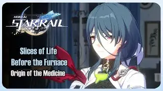 Slices of Life Before the Furnace - (Companion Mission) Origin of the Medicine | Honkai Star Rail