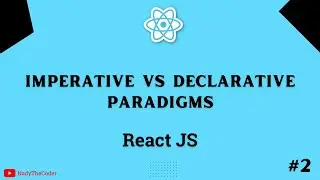 React JS Declarative paradigm vs Imperative paradigm - React JS part # 2