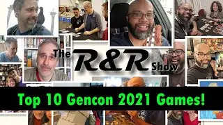 Top 10 Gencon 2021 Games | The R&R Show #7 Redux