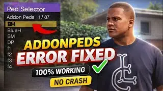 GTA 5 AddonPeds ALL Errors FIXED 🔥 | Addon Ped Not Showing, Crash, Spawn Issue Solved