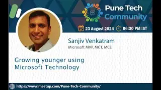 Growing younger using Microsoft Technology by Sanjiv Venkatram