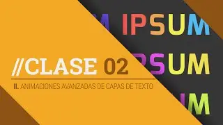 Clase 02 - II. Animaciones Avanzadas de Capas de Texto