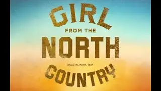 Girl From The North Country • May 14 - June 2, 2024 • Hollywood Pantages Theatre