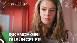 Kafanda Susmayan Şeyler Var | Camdaki Kız