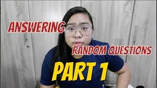 ANSWERING RANDOM QUESTIONS FROM RANDOM PEOPLE(PART 1)