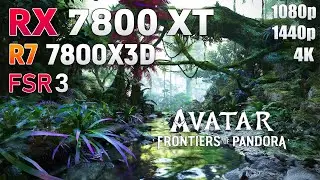 Avatar : Frontiers of Pandora - RX 7800 XT + R7 7800X3D | 1080p | 1440p | 4K