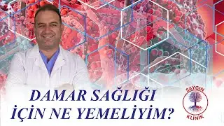Damar Sağlığı İçin Nasıl Beslenmeliyim?