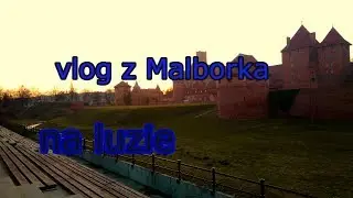 luźny vlog  z Malborka z TaaJemnczym
