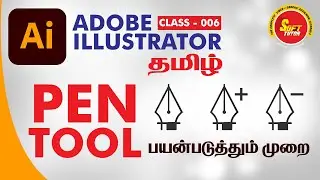 #Adobe #Illustrator Tutorial in Tamil | Class-006 | #PenTools | தமிழ் வகுப்புகள் | #SoftTutor