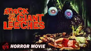 ATTACK OF THE GIANT LEECHES | Horror Sci-Fi Classic | Free Full Movie