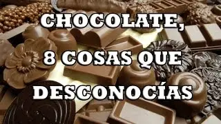 8 COSAS DEL CHOCOLATE QUE NO SABÍAS