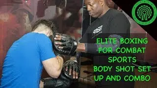 Elite Boxing for Combat Sports - Body Shot Set up and Reactive Mitt Combination