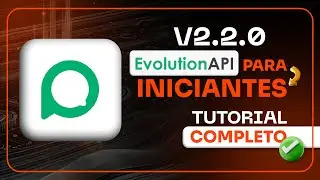 Tutorial completo Evolution API 2.2.0 (Enviar Mensgens, Butões, Listas, Fake Cal ...)