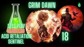 Grim Dawn - Acid Retaliation Sentinel - Episode 18