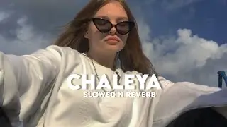 Chaleya (Slowed n Reverb)