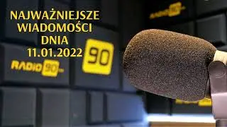 Podcast - podsumowanie wiadomości Radia 90. Dzień 11.01.2022 