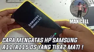 Cara mengatasi hp samsung A11/A115DS yg tiba2 mati total