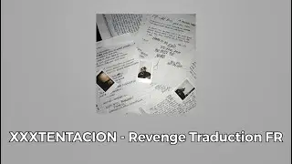 XXXTENTACION - Revenge Traduction FR