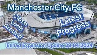 Manchester City FC Etihad Stadium Expansion Update 28-04-2024