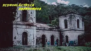 HIDROELECTRICA ABANDONADA| PRIMER VIDEOBLOG|