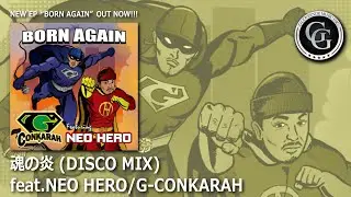 魂の炎 (Disco Mix) feat.Neo Hero / G-Conkarah (Official Lyric Video)