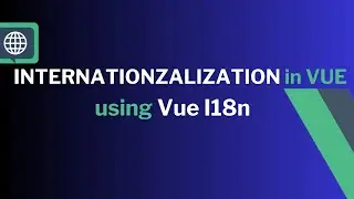 Internationalization in Vue.js 3 using Vue I18n