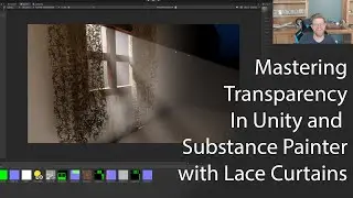 Working with Transparency in Maya, Substance Painter, and Unity - Creating Worn Lace Curtains