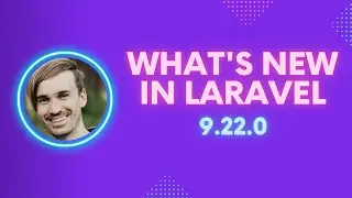 What's New In Laravel 9.22.0