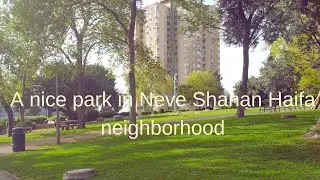 A nice park in Neve Shanan Haifa neighborhood