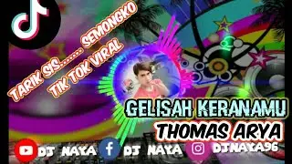 tarik sis semongko X gelisah keranamu remix slow full bass terbaru - dj tik tok viral | DJ NAYA