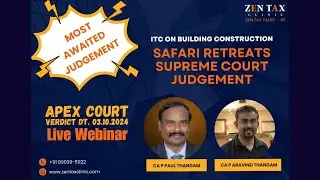 Latest Important Judgement : ITC on Building Construction - Safari Retreats!