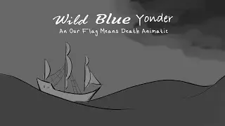 Wild Blue Yonder | An Our Flag Means Death Season 2 Animatic