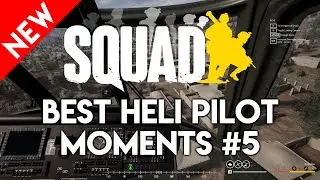 SQUAD: Best Helicopter Pilot Moments #5 (2022)