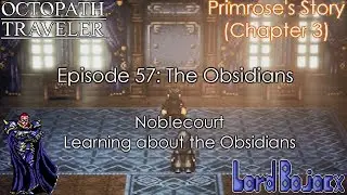 THE OBSIDIANS! | Octopath Traveler (Switch) #57 | Lord Bojacx