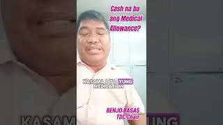MATATANGGAP NA BA NANG CASH ANG MEDICAL ALLOWANCE?