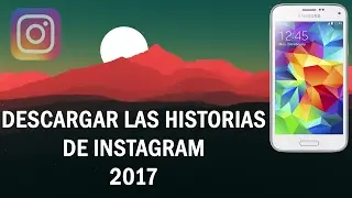 COMO DESCARGAR FOTOS Y VIDEOS DE LAS HISTORIAS DE INSTAGRAM
