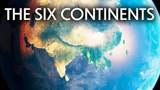 Six Continents: How They Shaped Our World | Continents Of The World | Full Docuseries