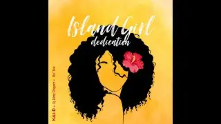 Kali-D - Island Girl Dedication (Feat. Dj Dirty Fingerz X Ro'Tee) - Audio