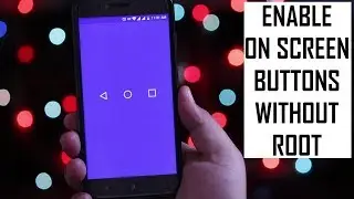 Enable On Screen Navigation Buttons Without Root On Any AndroidFt Mi A1